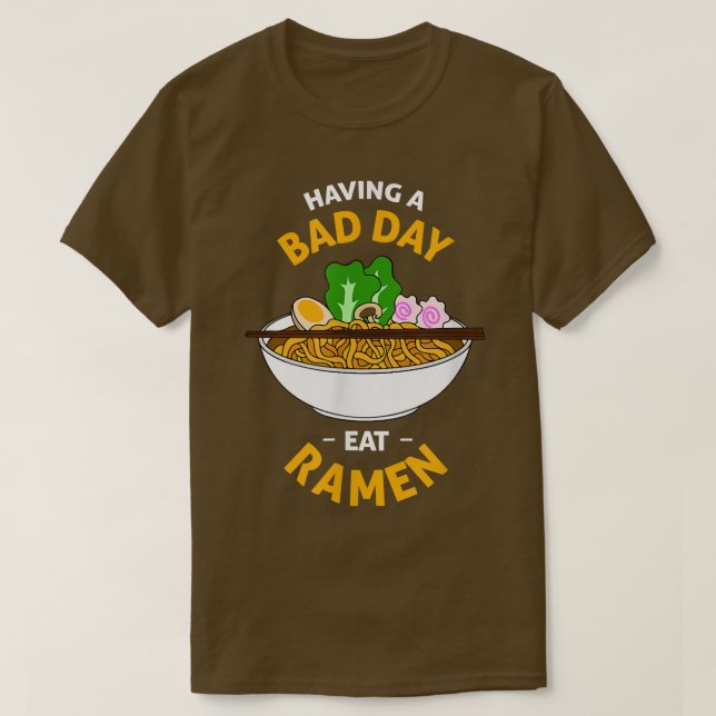 Ramen cures Bad Day Delicious Pasta  T Shirt (Design framsida)