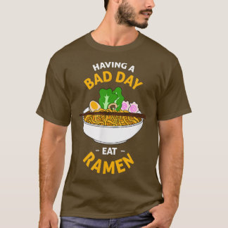Ramen cures Bad Day Delicious Pasta T Shirt