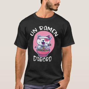 Ramen D'abord Tee-shirt Kawaii Neko Cadeau Pour T Shirt