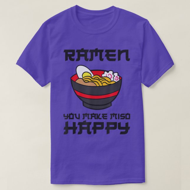 Ramen du gör till Miso Lycklig Funny Ramen T Shirt (Design framsida)