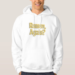 Ramen igen? hoodie