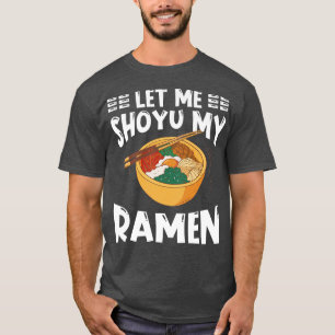 Ramen Japan Kawaii Noodle Bowl Pun Shoyu1009 T Shirt