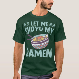 Ramen Japan Kawaii Noodle Bowl Pun Shoyu1031 T Shirt