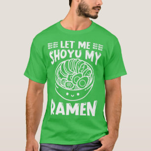Ramen Japan Kawaii Noodle Bowl Pun Shoyu 1016 T Shirt
