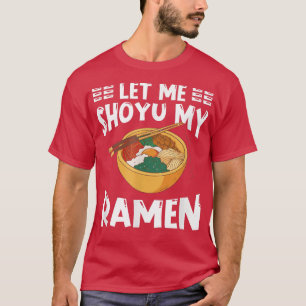 Ramen Japan Kawaii Noodle Bowl Pun Shoyu T Shirt