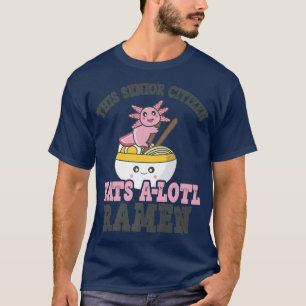 Ramen Loving Senior Citizen Cute Axolotl Eating Ra T Shirt