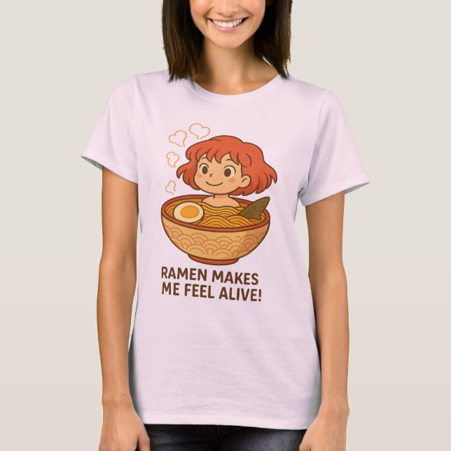 Ramen Makes Me Feel Alive Funny Noodle Lover T Shirt (Framsida)