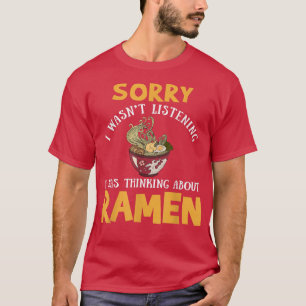 Ramen Noodles är ledsen att jag tänkte på Ram T Shirt