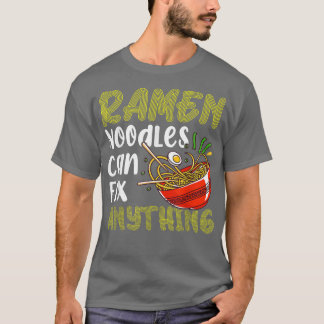 Ramen Noodles Fix Anything Funny Noodle Eater Love T Shirt