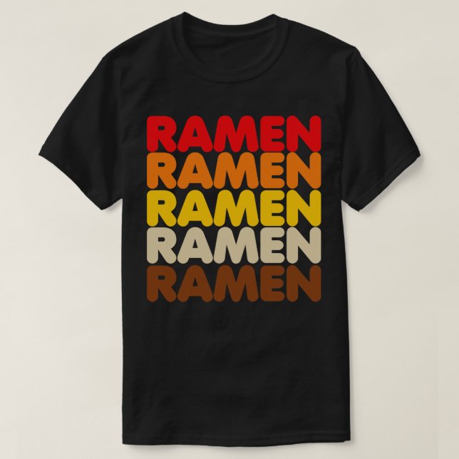 Ramen Ramen Ramen Ramen T Shirt (Design framsida)