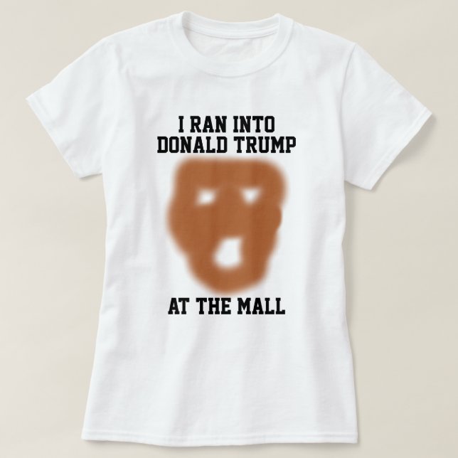 Ran Into Donald Trump T Shirt (Design framsida)