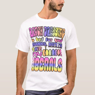 Ranch dressing är dåligt för dig? t shirt
