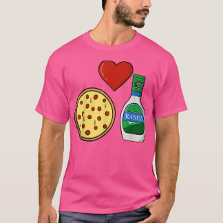 Ranch Dressing Pizza Älskare Funny Foodie Conditio T Shirt