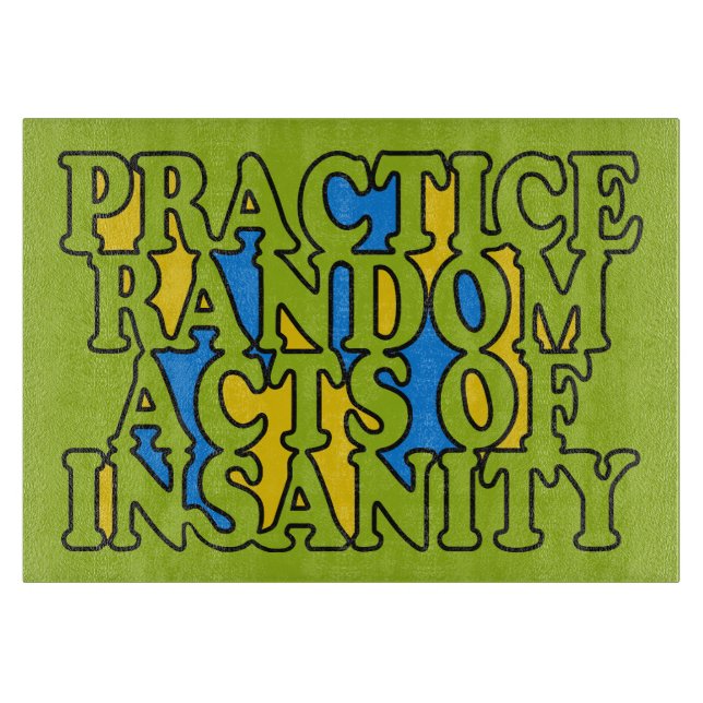 Random Acts of Insanity anpassningsbar cut board (Framsidan)