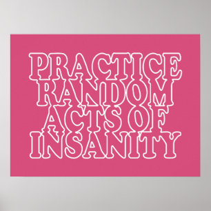 Random Acts of Insanity anpassningsbar poster
