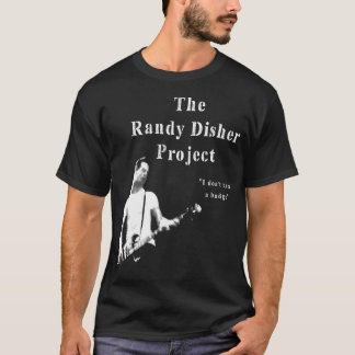 Randy Disher-projektet (1) T Shirt