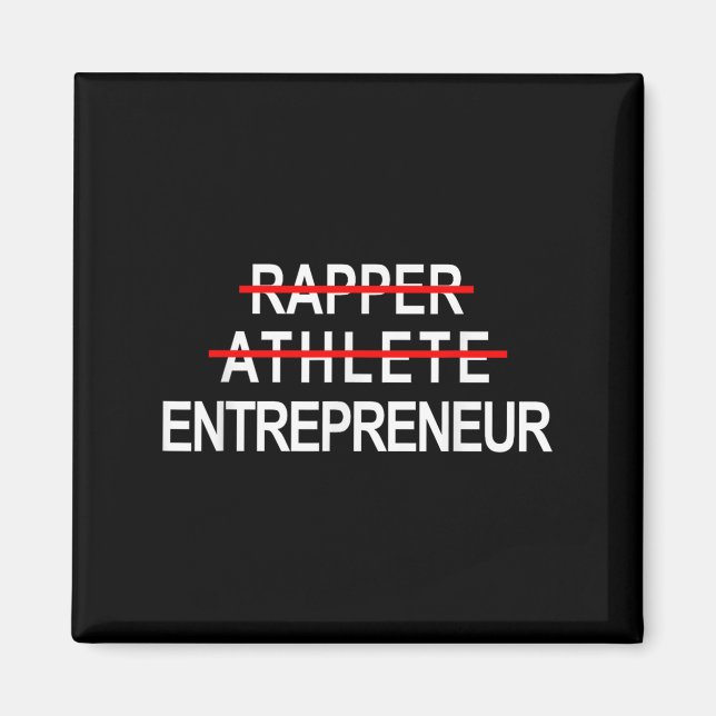 Rapper Athlete Entrepreneur New Age Ceo Hustler  Magnet (Framsidan)