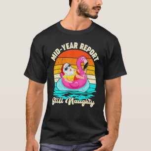 Rapport från mitten av året: Fortfarande Naughty S T Shirt