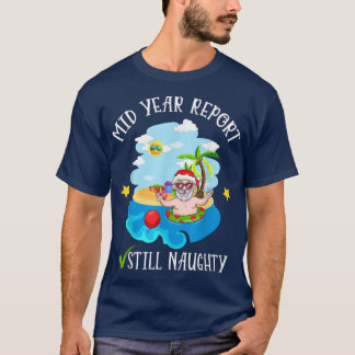 Rapport från mitten av året - fortfarande Naughty T Shirt