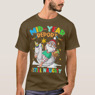 Rapport från mitten av året - fortfarande Naughty T Shirt