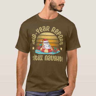 Rapport från mitten av året: Fortfarande Naughty T Shirt
