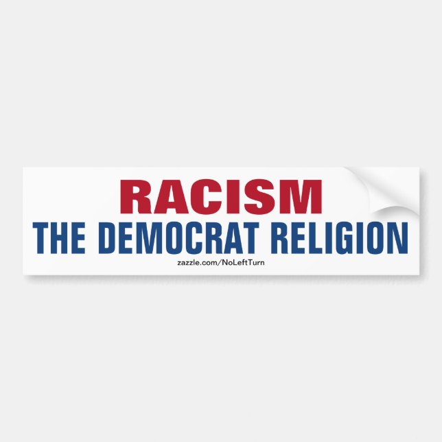 Rasism är demokraternas religion bildekal (Framsidan)