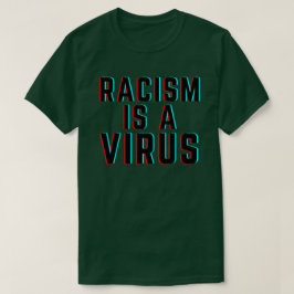 Rasism är ett virus t shirt