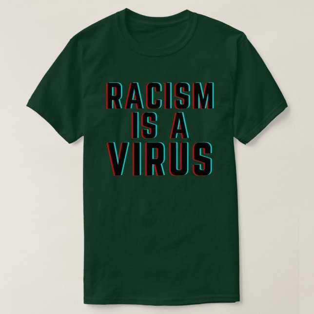 Rasism är ett virus t shirt (Design framsida)