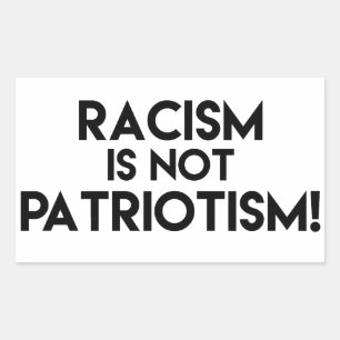 Rasism är inte patriotism! Antirasismprotester Rektangulärt Klistermärke