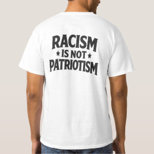Rasism är inte patriotism Social rättvisa Mänsklig T Shirt