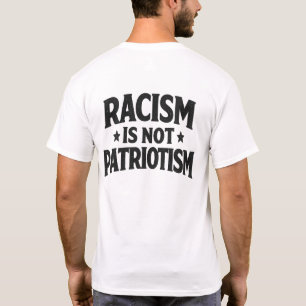 Rasism är inte patriotism Social rättvisa Mänsklig T Shirt