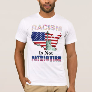 RASISM är inte PATRIOTISM T Shirt