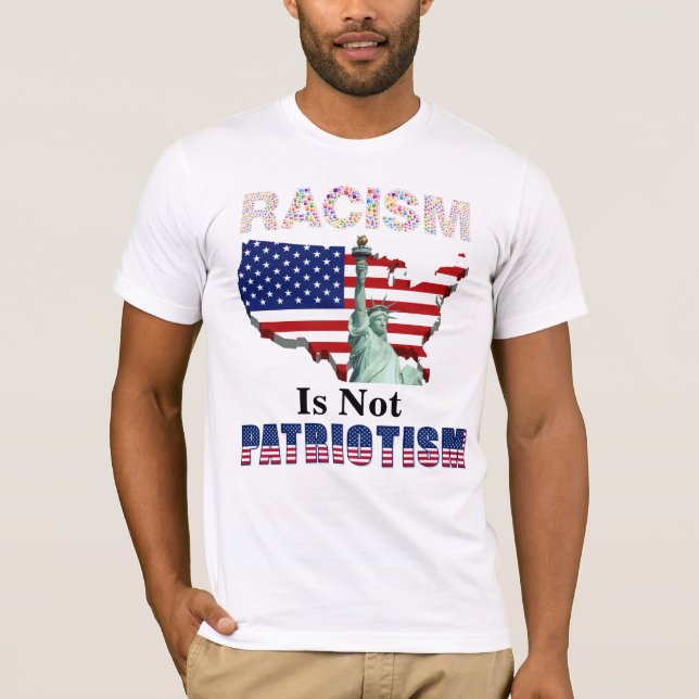 RASISM är inte PATRIOTISM T Shirt (Framsida)