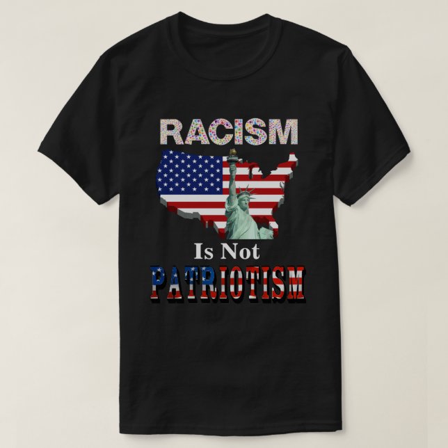 RASISM är inte PATRIOTISM T Shirt (Design framsida)