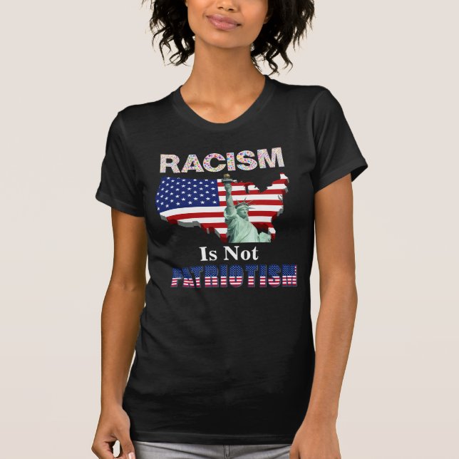 RASISM är inte PATRIOTISM T Shirt (Framsida)