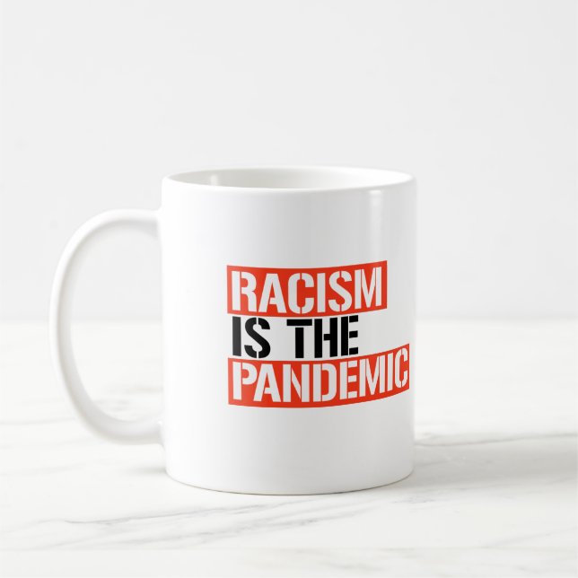 Rasism är pandemin kaffemugg (Vänster)