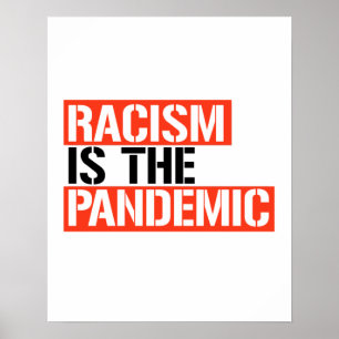 Rasism är pandemin poster
