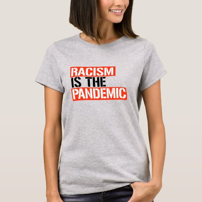 Rasism är pandemin t shirt (Framsida)