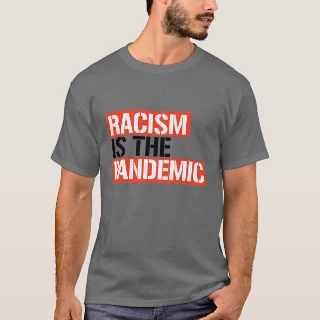 Rasism är pandemin t shirt (Framsida)