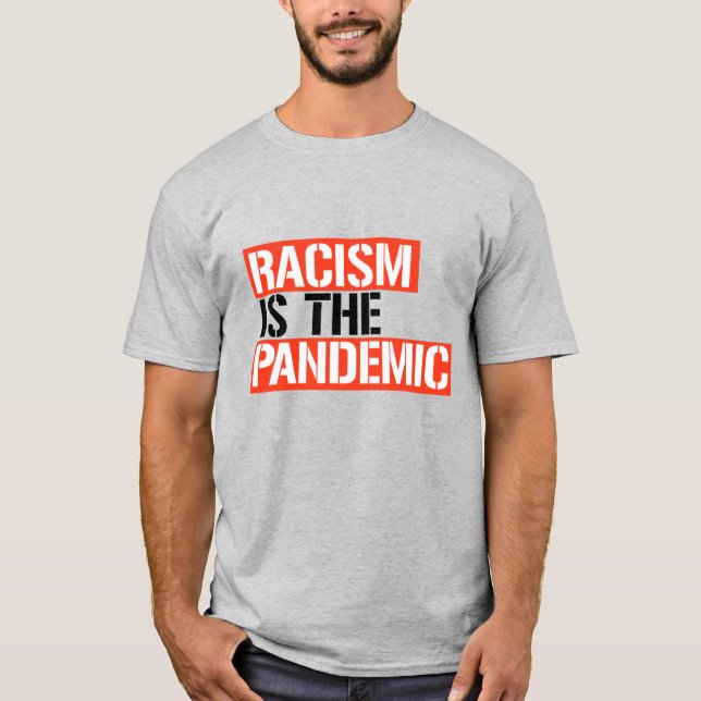 Rasism är pandemin t shirt (Framsida)