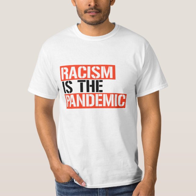 Rasism är pandemin t shirt (Framsida)