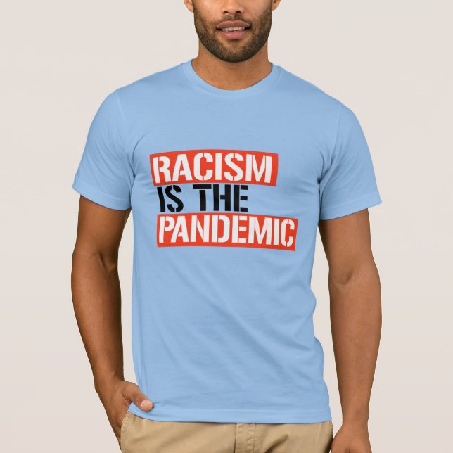 Rasism är pandemin t shirt (Framsida)