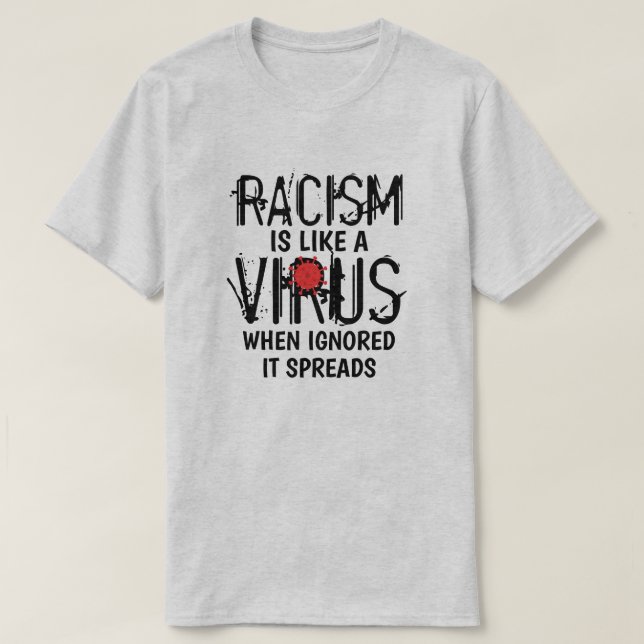 Rasism är som ett virus T-Shirt (Design framsida)