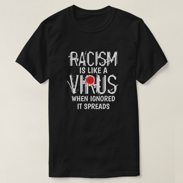 Rasism är som ett virus T-Shirt (Design framsida)