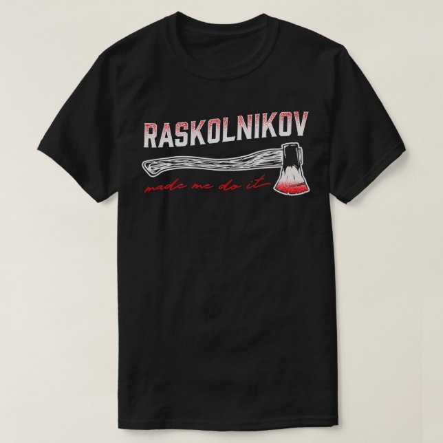 Raskolnikov fick mig att göra det Roligten littera T Shirt (Design framsida)