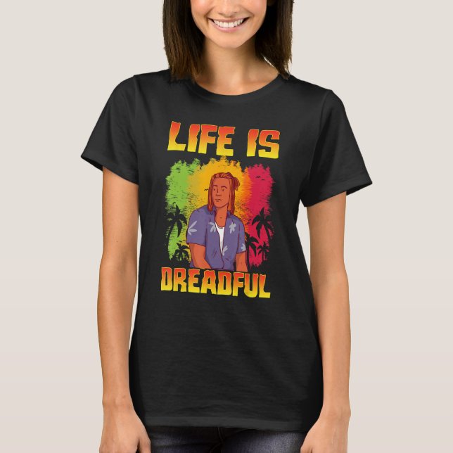 Rastafari Rastafarian Rasta Life Is Dreadful T Shirt (Framsida)