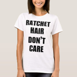 Ratchethår att bry sig inte den Slouchy Tee Shirt