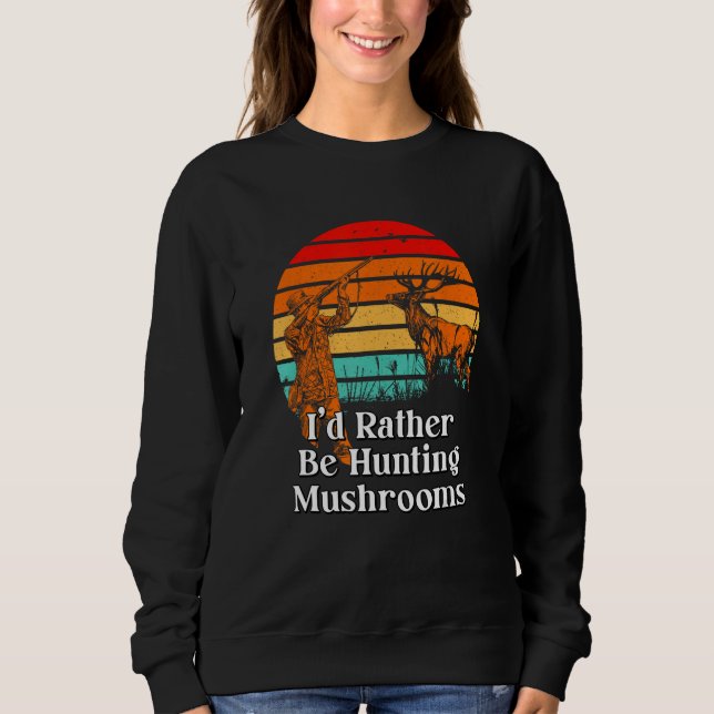 Rather Be Hunting Mushrooms  Mushroom  Humor 2 T Shirt (Framsida)
