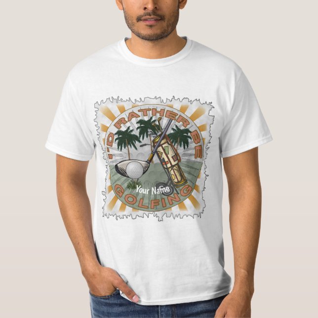 Rather Be Playing Golf   T Shirt (Framsida)