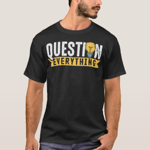 Rational sind fråga Conspiracy Theorist all T Shirt